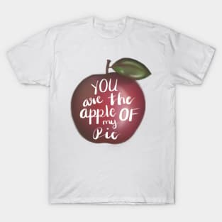 You are the apple of my pie T-Shirt